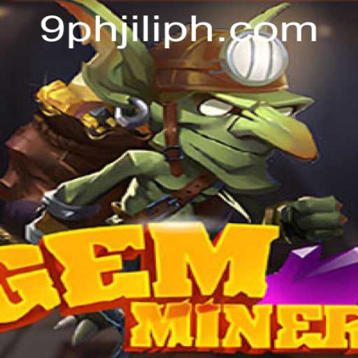 Unveiling the Exciting World of GemMiner: Discover the Thrills with 9ph Jili